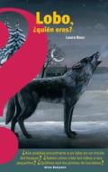 Lobo, ¿quién Eres? / Wolf, Who Are You? di Laura Bour edito da ALTEA