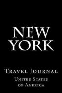 New York: Travel Journal di Wild Pages Press edito da Createspace Independent Publishing Platform