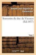 SOUVENIRS DU DUC DE VICENCE- TOME 2 di DE CAULAINCOURT-A-L- edito da LIGHTNING SOURCE UK LTD