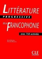 Litterature Progressive de la Francophonie Niveau Intermediaire: Avec 750 Activites di Nicole Blondeau, Ferroudja Allouache edito da DISTRIBOOKS INTL INC