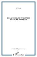 La banque dans un système financier islamique di Ali Toussi edito da Editions L'Harmattan