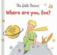 The Little Prince Where Are You, Fox? di Antoine de Saint-Exupery edito da CrackBoom! Books
