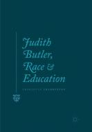 Judith Butler, Race and Education di Charlotte Chadderton edito da Springer International Publishing