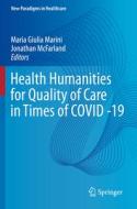 Health Humanities for Quality of Care in Times of COVID -19 edito da Springer International Publishing