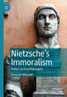 Nietzsche¿s Immoralism di Donovan Miyasaki edito da Springer International Publishing