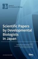 Scientific Papers by Developmental Biologists in Japan edito da MDPI AG