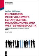 Einführung in die Volkswirtschaftslehre, Mikroökonomie und Wettbewerbspolitik di Lothar Wildmann edito da de Gruyter Oldenbourg