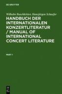 Handbuch Der Internationalen Konzertliteratur / Manual of International Concert Literature: Instrumental- Und Vokalmusik / Instrumental and Vocal Musi di Wilhelm Buschk Tter, Hansj Rgen Schaefer edito da Walter de Gruyter
