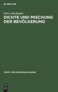 Dichte und Mischung der Bevölkerung di Peter Atteslander edito da De Gruyter