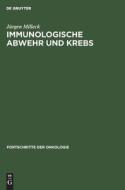 Immunologische Abwehr und Krebs di Jürgen Milleck edito da De Gruyter