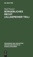 Bürgerliches Recht (Allgemeiner Teil) di Paul Posener edito da De Gruyter