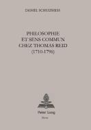 Philosophie Et Sens Commun Chez Thomas Reid (1710-1796) di Daniel Schulthess edito da P.I.E.