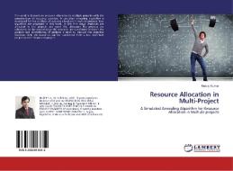 Resource Allocation in Multi-Project di Neeraj Kumar edito da LAP Lambert Academic Publishing