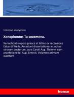 Xenophontos Ta sozomena. di Unknown Anonymous edito da hansebooks