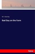 Bad Day on the Farm di M. F. Bentley edito da hansebooks
