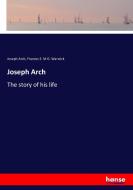 Joseph Arch di Joseph Arch, Frances E. M G. Warwick edito da hansebooks