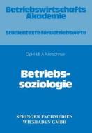 Betriebssoziologie di Armin Kretschmar edito da Gabler Verlag