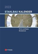 Stahlbau-Kalender 2022 di Ulrike Kuhlmann edito da Wilhelm Ernst & Sohn Verlag Fur Architektur Und Technische W