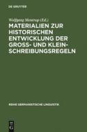 Materialien zur historischen Entwicklung der Groß- und Kleinschreibungsregeln edito da De Gruyter