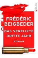 Das verflixte dritte Jahr di Frédéric Beigbeder edito da Piper Verlag GmbH