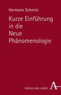 Kurze Einführung in die Neue Phänomenologie di Hermann Schmitz edito da Alber Karl