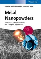 Metal Nanopowders di AA Gromov edito da Wiley VCH Verlag GmbH