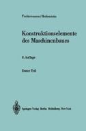 Konstruktionselemente Des Maschinenbaues: Entwerfen Gestalten Berechnen Anwendungen Erster Teil (Kapitel 1 3) di W. Tochtermann, F. Bodenstein edito da Springer