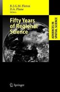 Fifty Years of Regional Science di R. J. G. M. Florax edito da Springer Berlin Heidelberg