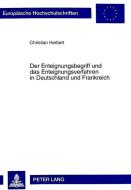 Der Enteignungsbegriff und das Enteignungsverfahren in Deutschland und Frankreich di Christian Herbert edito da Lang, Peter GmbH