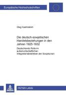 Die deutsch-sowjetischen Handelsbeziehungen in den Jahren 1925-1932 di Oleg Kashirskikh edito da Lang, Peter GmbH