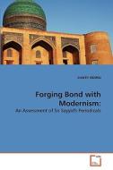 Forging Bond with Modernism: di SHAFEY KIDWAI edito da VDM Verlag