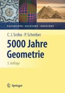 5000 Jahre Geometrie di Christoph J. Scriba, Peter Schreiber edito da Springer-Verlag GmbH