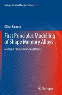 First Principles Modelling of Shape Memory Alloys di Oliver Kastner edito da Springer Berlin Heidelberg