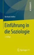 Einführung in die Soziologie di Bernhard Schäfers edito da Springer-Verlag GmbH