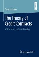 The Theory of Credit Contracts di Christian Prem edito da Springer Fachmedien Wiesbaden