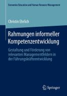 Rahmungen informeller Kompetenzentwicklung di Christin Ehrlich edito da Springer Fachmedien Wiesbaden