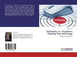 Verbalizers vs. Visualizers Viewing Text and Image di Jordan Licero edito da LAP Lambert Academic Publishing