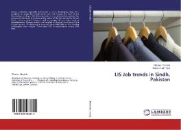 LIS Job trends in Sindh, Pakistan di Ghulam Mustafa, Muhammad Tariq edito da LAP Lambert Academic Publishing