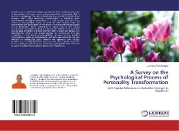 A Survey on the Psychological Process of Personality Transformation di Joymony Tanchangya edito da LAP Lambert Academic Publishing