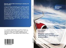 Polymer optical fiber technology in sensing fuel level aviation di Carlos Marques, David Webb edito da SPS