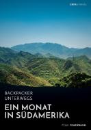 Backpacker unterwegs. Ein Monat in Südamerika di Felix Feuerwand edito da GRIN & Travel Verlag