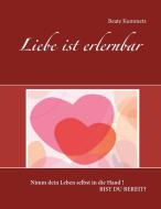 Liebe ist erlernbar di Beate Kummetz edito da Books on Demand
