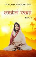 Matri Vani, Band II di Shri Anandamayi Ma edito da Books on Demand