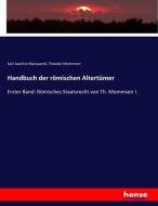 Handbuch der römischen Altertümer di Karl Joachim Marquardt, Theodor Mommsen edito da hansebooks