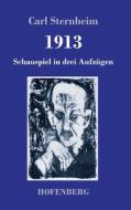 1913 di Carl Sternheim edito da Hofenberg