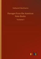 Passages From the American Note-Books di Nathaniel Hawthorne edito da Outlook Verlag