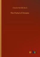 The Portal of Dreams di Charles Neville Buck edito da Outlook Verlag