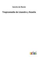 Tragicomedia de Lisandro y Roselia di Sancho de Munón edito da Outlook Verlag
