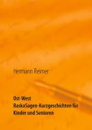 Ost West RaskaSagen-Kurzgeschichten für Kinder und Senioren di Hermann Reimer edito da Books on Demand