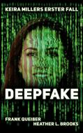 Deepfake di Frank Queisser, Heather L. Brooks edito da Books on Demand